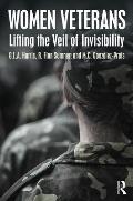 Women Veterans Lifting the Veil of Invisibility