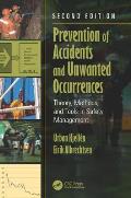 Prevention of Accidents and Unwanted Occurrences: Theory, Methods, and Tools in Safety Management, Second Edition