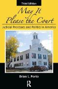 May It Please the Court: Judicial Processes and Politics In America