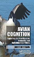 Avian Cognition: Exploring the Intelligence, Behavior, and Individuality of Birds