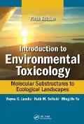 Introduction to Environmental Toxicology: Molecular Substructures to Ecological Landscapes, Fifth Edition