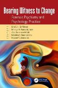 Bearing Witness to Change: Forensic Psychiatry and Psychology Practice
