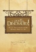 We Don't Dig Dinosaurs!: What Archaeologists Really Get Up to