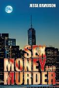Sex Money and Murder