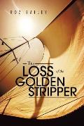 The Loss of the Golden Stripper