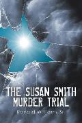 The Susan Smith Murder Trial: Why Susan, Why?