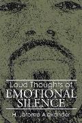 Loud Thoughts of Emotional Silence
