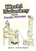 Khaki Malarkey: And the Purple Privates