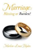 Marriage: Blessing or Burden?