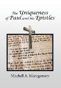 The Uniqueness of Paul and His Epistles