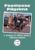Footloose Pilgrims: A Journal of Moped Travels Through Europe