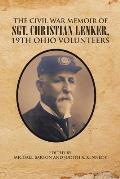 The Civil War Memoir of Sgt. Christian Lenker, 19th Ohio Volunteers