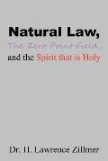 Natural Law, The Zero Point Field, and the Spirit that is Holy