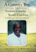 A Country Boy from Sumter County, South Carolina: The Autobiography of Harry Lee Fulwood, Sr.