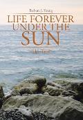 Life Forever Under the Sun: The Trial