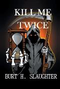 Kill Me Twice: (A John Cansler Novel - Book 2)