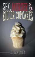 Sex Murder & Killer Cupcakes