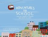 Adventures to School: Real-Life Journeys of Students from Around the World