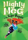 Mighty Meg 04 Mighty Meg & the Super Disguise