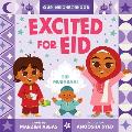 Excited for Eid (an Our Neighborhood Series Board Book for Toddlers Celebrating Islam)