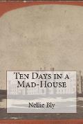 Ten Days in a Mad House