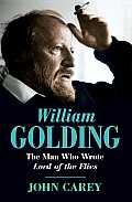 William Golding: The Man Who Wrote Lord of the Flies