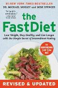 FastDiet Revised & Updated Lose Weight Stay Healthy & Live Longer with the Simple Secret of Intermittent Fasting