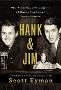 Hank & Jim The Fifty Year Friendship of Henry Fonda & James Stewart