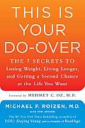 This Is Your Do Over The 7 Secrets to Losing Weight Living Longer & Getting a Second Chance at the Life You Want