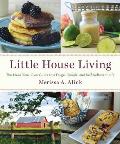 Little House Living The Make Your Own Guide to a Frugal Simple & Self Sufficient Life