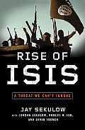 Rise of ISIS A Threat We Cant Ignore