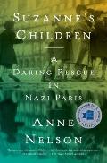 Suzannes Children A Daring Rescue in Nazi Paris