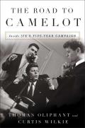 Road to Camelot Inside the Kennedy Campaign