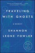 Traveling with Ghosts A Memoir