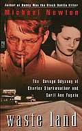 Waste Land The Savage Odyssey of Charles Starkweather & Caril Ann Fugate