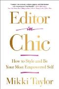 Editor in Chic How to Style & Be Your Most Empowered Self