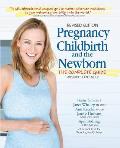Pregnancy Childbirth & the Newborn The Complete Guide