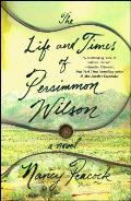 Life & Times of Persimmon Wilson A Novel