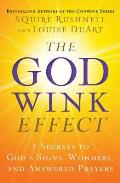 Godwink Effect The Seven Secrets to Having Your Prayers Answered
