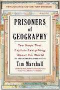 Prisoners of Geography Ten Maps That Explain Everything about the World