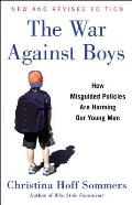 War Against Boys How Misguided Policies Are Harming Our Young Men