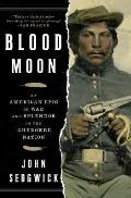 Blood Moon An American Epic of War & Splendor in the Cherokee Nation
