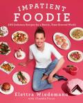 Impatient Foodie Easy & Delicious Recipes for Busy People