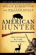 American Hunter: How Legendary Hunters Shaped America
