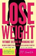 Lose Weight Without Dieting or Working Out!