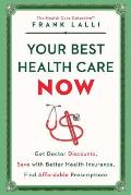Your Best Health Care Now Get Better Health Insurance Score Doctor Discounts Find Affordable Prescriptions