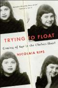 Trying to Float: Coming of Age in the Chelsea Hotel