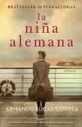 La Ni?a Alemana (the German Girl Spanish Edition): Novela