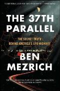 37th Parallel The Secret Truth Behind Americas UFO Highway