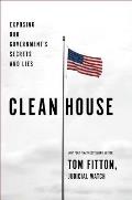 Clean House Exposing Our Governments Secrets & Lies